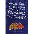 thumbnail image 1 of Would You Like to Put Your Shoes in My Closet? Paperback, 1 of 1
