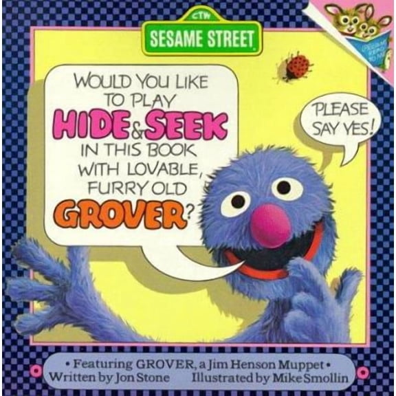 Pre-Owned Would You Like to Play Hide & Seek in This Book With Lovable, Furry Old Grover?: Please, Say Yes! (Sesame Street) Paperback