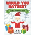 thumbnail image 1 of Would You Rather? : Activity Book For The Whole Family, Silly and Hilarious Questions For All Ages (Christmas Edition) (Paperback), 1 of 1