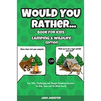 Pre-Owned Would You Rather Book for Kids: Camping Wildlife Edition - Fun, Silly, Challenging and Thought-Provoking Questions for Kids, Teens and the Whole Family Paperback Jake Jokester