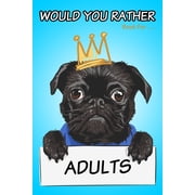 Activity Book for Adults Would You Rather Book for Adults Silly, Challenging, and Downright Hilarious Questions Game for Adults, Book 2, Paperback