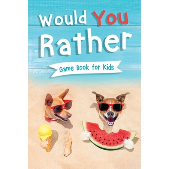 Pre-Owned Would You Rather Book for Kids: Gamebook for Kids with 200+ Hilarious Silly Questions to Make You Laugh! Including Funny Bonus Trivias: Fun Scenarios (Paperback) 1954392567 9781954392564