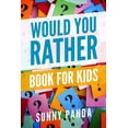 thumbnail image 1 of Would You Rather Book for Kids: Silly Scenarios, Crazy Choices, and Hilarious Situations the Whole Family Will Love (Paperback), 1 of 1