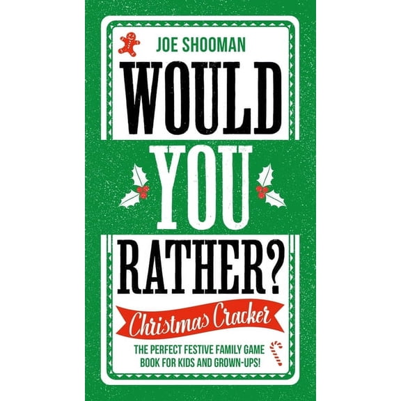 Would You Rather: Christmas Cracker : The Perfect Festive Family Game Book For Kids and Grown-Ups! (Hardcover)