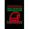 thumbnail image 1 of Would You Rather (Christmas Edition) : Challenging - Silly - Funny - For Couples, Friends, and Family Gatherings (Paperback), 1 of 1