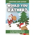 thumbnail image 1 of Would You Rather Christmas Game Edition: A Fun Challenging Questions for Kids Teens and The Whole (Paperback) by Jolly Publishing, 1 of 1