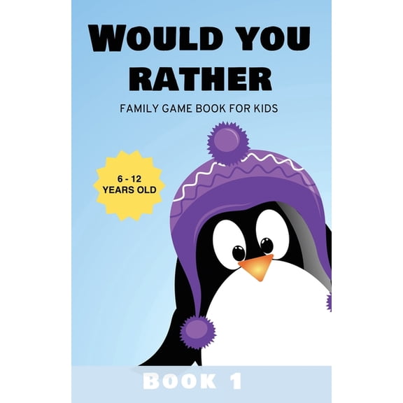 Would You Rather: Family Game Book for Kids 6-12 Years Old Book 1, (Paperback)
