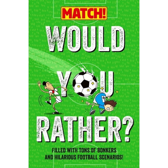 Would You Rather?: Filled with Tons of Bonkers and Hilarious Football Scenarios!, (Paperback)