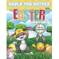 thumbnail image 1 of Would You Rather? For Kids. Easter Edition. Over 100 Questions: The Laugh Challenge - Would You Rather? Easter Edition: , (Paperback), 1 of 1