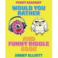 thumbnail image 1 of Would You Rather + Funny Riddle - A Hilarious, Interactive, Crazy, Silly Wacky Question Scenario Game Book - Family Gift Ideas For Kids, Teens And Adults : The Book of Silly Scenarios, Challenging Choices, and Hilarious Situations the Whole Family Will Lov (Paperback), 1 of 1