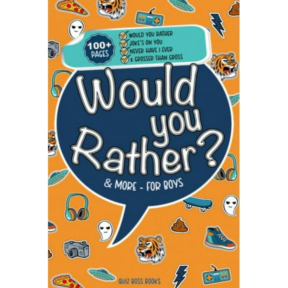 Pre-Owned Would You Rather Game Book for Boys: 350+ Hilarious Would You Rather, Never Have I Ever, Pick It or Kick It, and Grosser Than Gross Questions to Make you Laugh! Ages 7-14 (Quiz Paperback