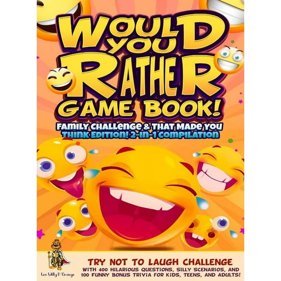 Would You Rather Game Book! Family Challenge & That Made You Think Edition!: 2-In-1 Compilation - Try Not To Laugh Chall, (Hardcover)