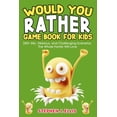 thumbnail image 1 of Funny Jokes and Activities - Ages 7-13 Would You Rather Game Book For Kids - 250+ Silly, Hilarious, and Challenging Scenarios The Whole Family Will Love, (Paperback), 1 of 1