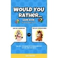 thumbnail image 1 of Would You Rather Game Book: For Kids Ages 6-12 - Fun, Silly, Challenging and Hilarious Questions for Kids, Teens and Adu, (Hardcover), 1 of 1