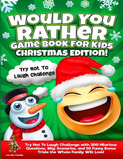Would You Rather Game Book for Kids Christmas Edition!: Try Not To Laugh Challenge with 200 Hilarious Questions, Silly S, (Paperback)