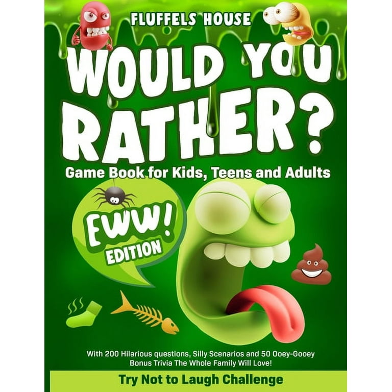 Would You Rather Game Book for Kids, Teens, and Adults EWW