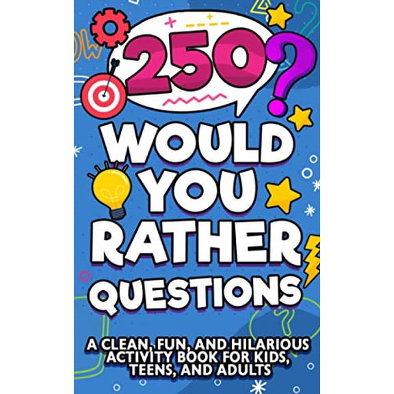 Pre-Owned Would You Rather Game Books: 250 Would You Rather Questions : A Clean, Fun, and Hilarious Activity Book For Kids, Teens, and Adults (Series #1) (Paperback)