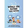 thumbnail image 1 of Would You Rather Kids Edition: Over 300 hilarious would you rather questions for all to enjoy!, 1 of 1