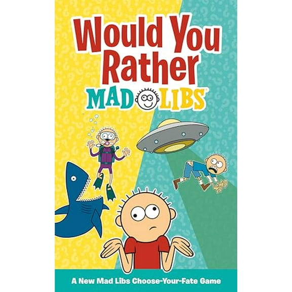 Pre-Owned Would You Rather Mad Libs: A New Mad Libs Choose-Your-Fate Game (Paperback) 0593658620 9780593658628