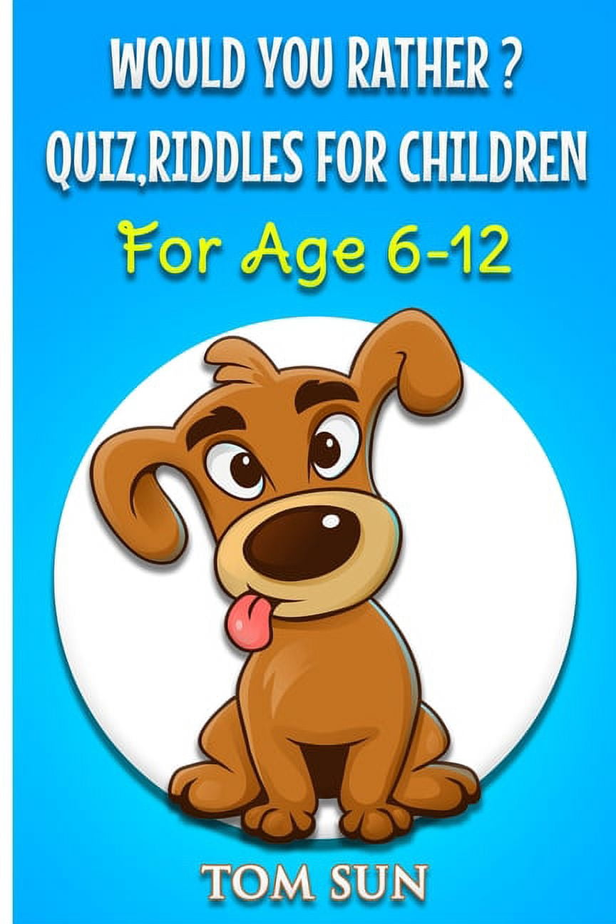 Would You Rather ?: Quiz, Riddles For Children(For age 6-12) (Paperback) 