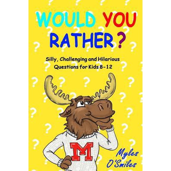 Pre-Owned Would You Rather? Silly, Challenging and Hilarious Questions For Kids 8-12 (Paperback) 1989595049 9781989595046