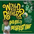 thumbnail image 1 of Pre-Owned Would You Rather...?: Would You Rather...? Doubly Disgusting: Over 300 Crazy Questions Plus Extra Pages to Make Up Your Own! (Paperback), 1 of 1