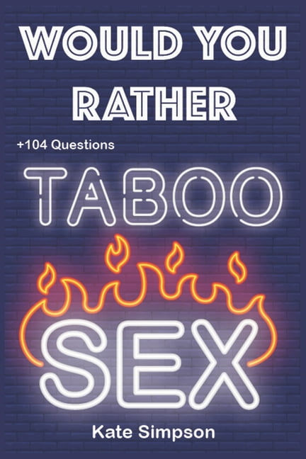 Would Your Rather? adult games for game night taboo - sexy Version Funny Hot and Sexy Games Scenarios for couples and adults (Paperback) picture