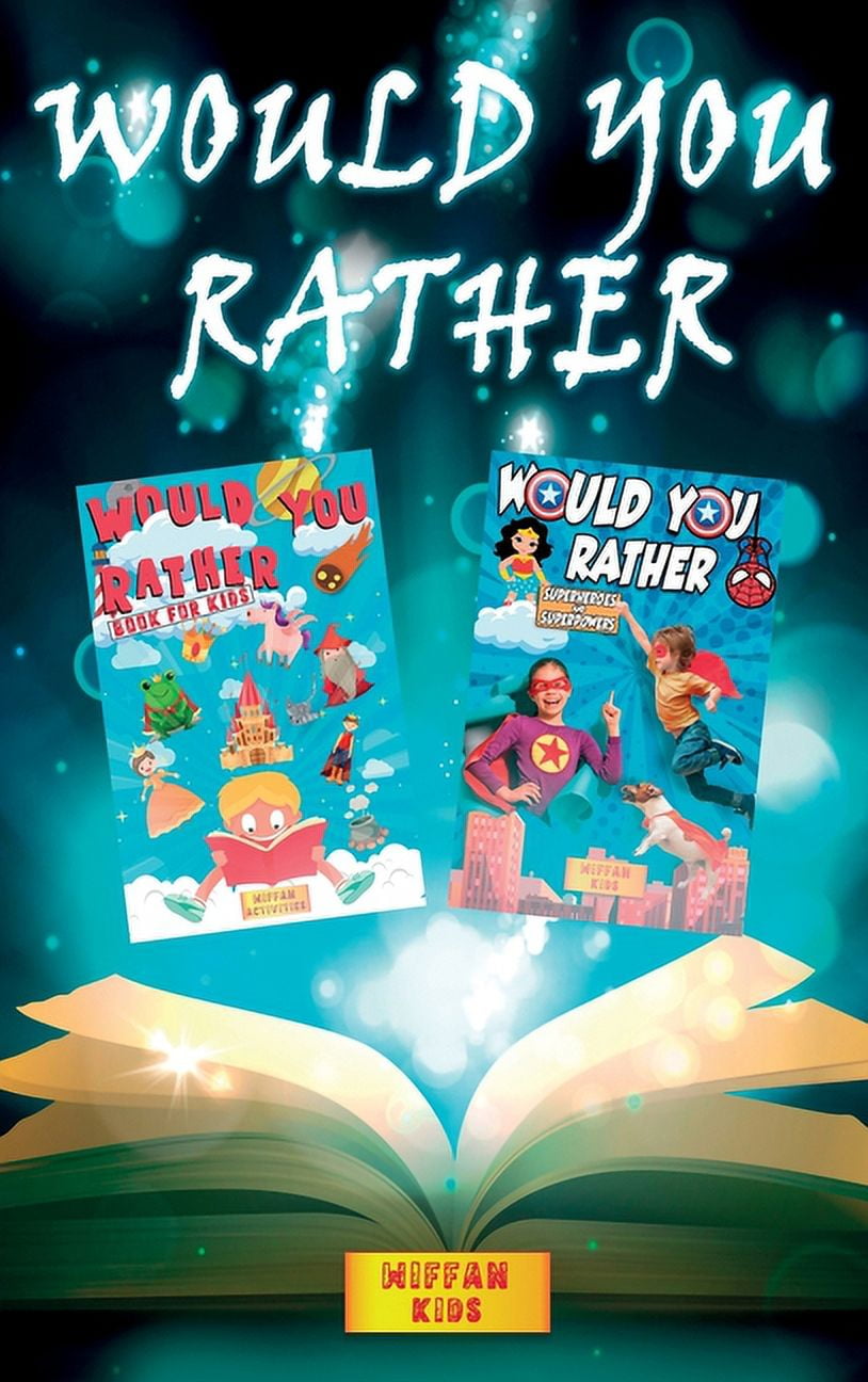 Would you Rather Book for Kids 2 BOOKS IN 1 Would you rather