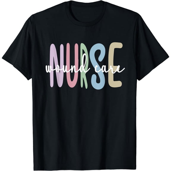 Wound Care Nurse Appreciation Wound Care Nursing T-Shirt