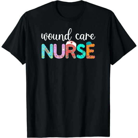 Wound Care Nurse - Fun Nurse Life, Nurse's Day Week, Scrubs T-Shirt