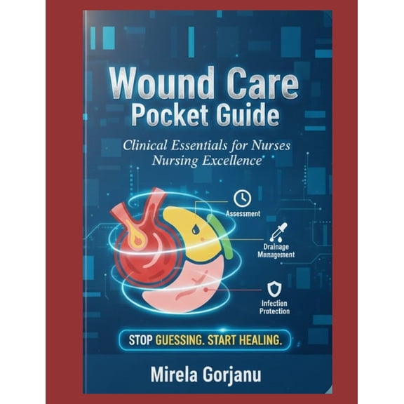 Registered Nurse Notes Wound Care Pocket Guide: Clinical Essentials for Nurses, Book 2, (Paperback)