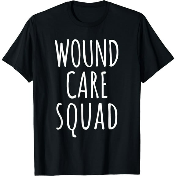 Wound Care squad Tshirt Funny Nurse Wound Care Gift T-Shirt