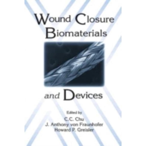 Pre-Owned Wound Closure Biomaterials and Devices (Hardcover) 0849349648 9780849349645
