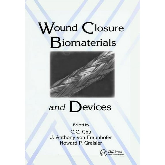 Wound Closure Biomaterials and Devices, (Paperback)