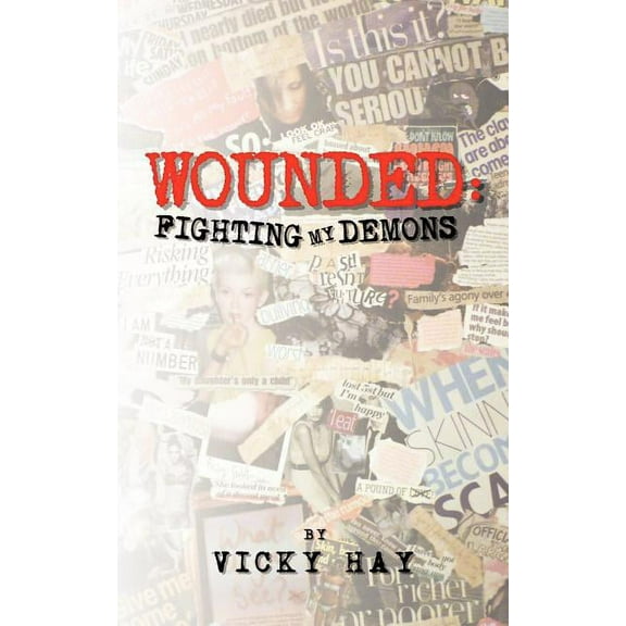 Wounded: Fighting My Demons (Paperback)