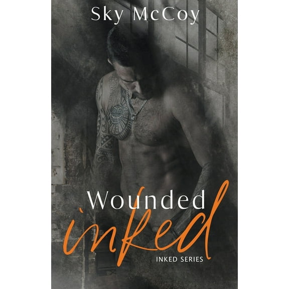 Wounded Inked Wounded Inked: Book 1, Book 1, (Paperback)