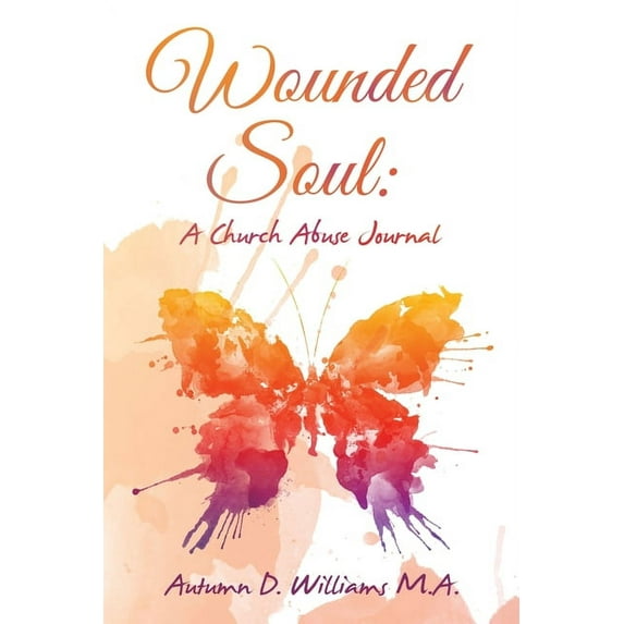Wounded Soul: a Church Abuse Journal (Paperback)