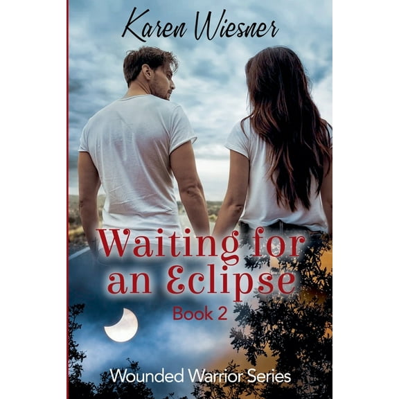 Wounded Warriors Waiting for an Eclipse, Book 2, (Paperback)
