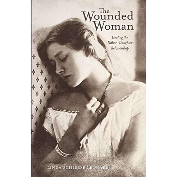 Pre-Owned The Wounded Woman : Healing the Father-Daughter Relationship (Paperback) 9780804011587
