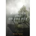 thumbnail image 1 of Wounded and On the Run, (Paperback), 1 of 1