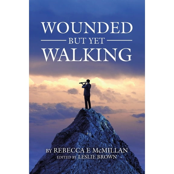 Wounded but Yet Walking
