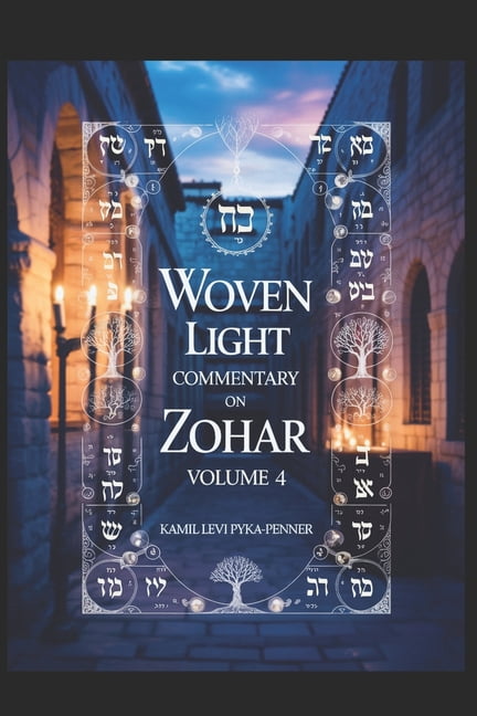 Woven Light Commentary on Zohar Volumes Woven Light Commentary On Zohar Volume 4, Book 4, (Paperback)
