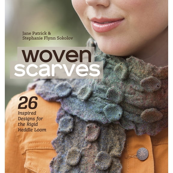 Woven Scarves: 26 Inspired Designs for the Rigid Heddle Loom