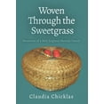 thumbnail image 1 of Woven Through the Sweetgrass: Memories of a New England Abenaki Family, (Paperback), 1 of 1
