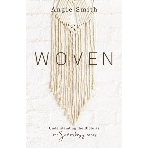 Woven: Understanding the Bible as One Seamless Story, (Paperback)