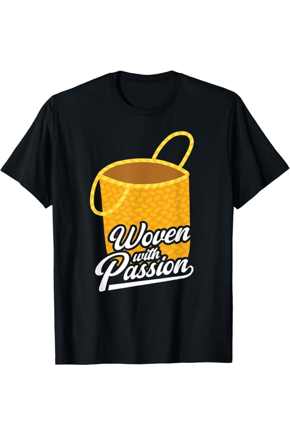 Woven With Passion Basket Weaver Handmade Basket Weaving T-Shirt