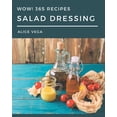 thumbnail image 1 of Wow! 365 Salad Dressing Recipes: Enjoy Everyday With Salad Dressing Cookbook!, (Paperback), 1 of 1