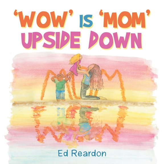 'Wow' Is 'Mom' Upside Down, (Paperback)