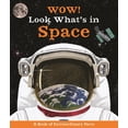 thumbnail image 1 of Wow! Look What's in Space! : A Book of Extraordinary Facts, 1 of 1