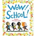thumbnail image 1 of Pre-Owned Wow! School! (A Wow! Picture Book) (Paperback) 1423138546 9781423138549, 1 of 1